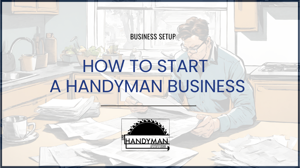 How to start a handyman business by The Handyman System