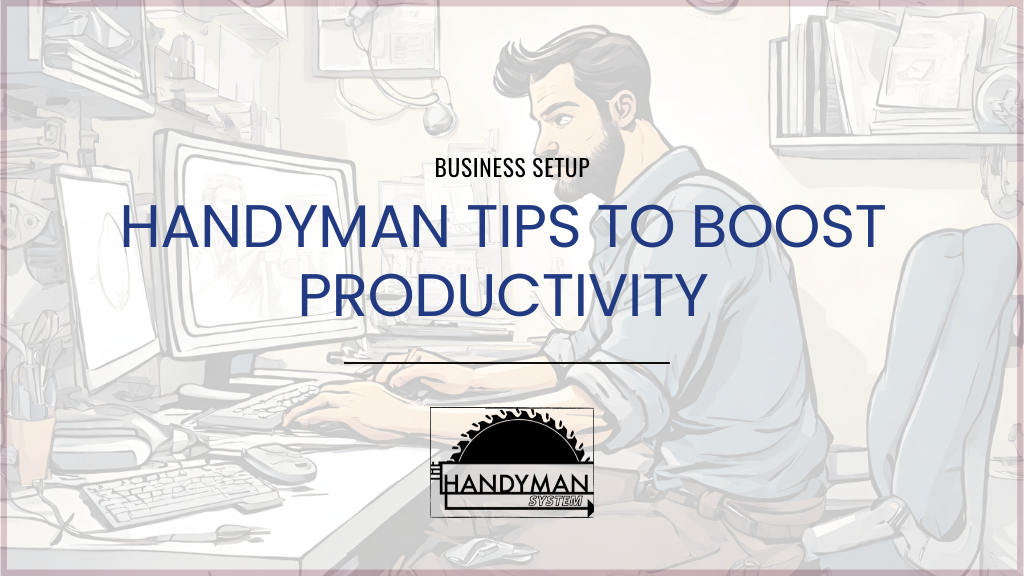 Handyman tips to boost productivity